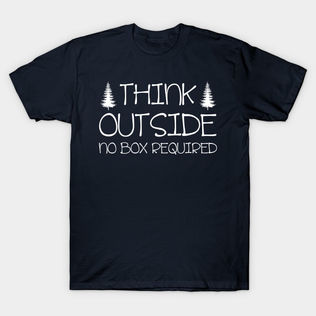 Think Outside no Box Required Funny Hiking T-Shirt by chidadesign